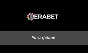 Perabet Para Çekme Seçenekleri